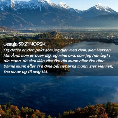 Picture 02 - Jesaja 59:21 NORSK - Og dette er den pakt som jeg gjør med dem, sier - Bible Verse Picture