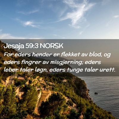 Picture 02 - Jesaja 59:3 NORSK - For eders hender er flekket av blod, og eders - Bible Verse Picture