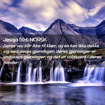 Picture 02 - Jesaja 59:6 NORSK - Deres vev blir ikke til klær, og en kan ikke - Bible Verse Picture