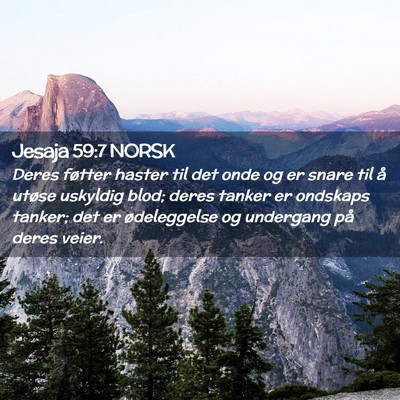 Picture 02 - Jesaja 59:7 NORSK - Deres føtter haster til det onde og er snare til - Bible Verse Picture