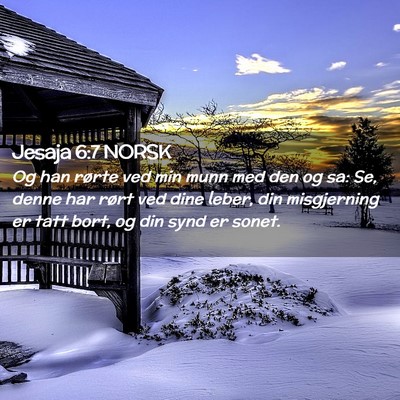 Picture 02 - Jesaja 6:7 NORSK - Og han rørte ved min munn med den og sa: Se, - Bible Verse Picture