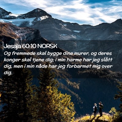 Picture 02 - Jesaja 60:10 NORSK - Og fremmede skal bygge dine murer, og deres - Bible Verse Picture