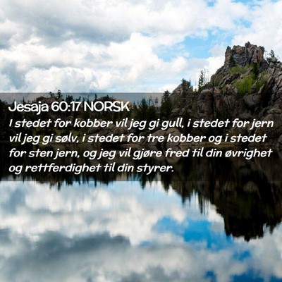 Picture 02 - Jesaja 60:17 NORSK - I stedet for kobber vil jeg gi gull, i stedet for - Bible Verse Picture