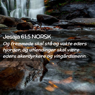 Picture 02 - Jesaja 61:5 NORSK - Og fremmede skal stå og vokte eders hjorder, og - Bible Verse Picture