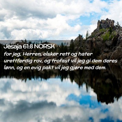 Picture 02 - Jesaja 61:8 NORSK - for jeg, Herren, elsker rett og hater urettferdig - Bible Verse Picture