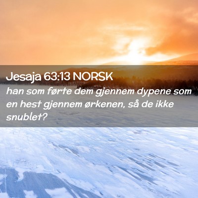 Picture 02 - Jesaja 63:13 NORSK - han som førte dem gjennem dypene som en hest - Bible Verse Picture