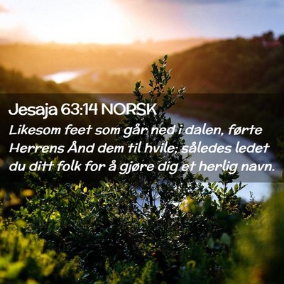 Picture 02 - Jesaja 63:14 NORSK - Likesom feet som går ned i dalen, førte Herrens - Bible Verse Picture
