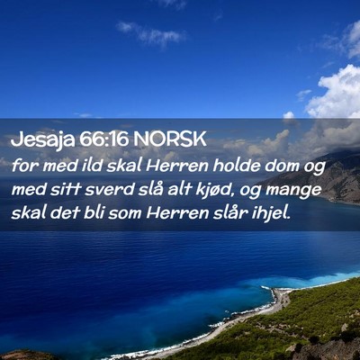 Picture 02 - Jesaja 66:16 NORSK - for med ild skal Herren holde dom og med sitt - Bible Verse Picture