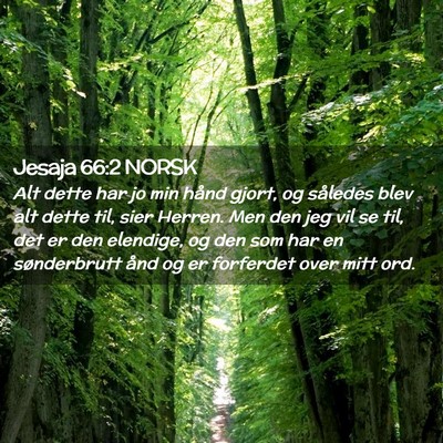 Picture 02 - Jesaja 66:2 NORSK - Alt dette har jo min hånd gjort, og således - Bible Verse Picture