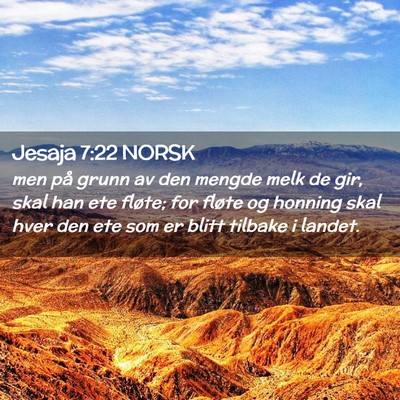 Picture 02 - Jesaja 7:22 NORSK - men på grunn av den mengde melk de gir, skal han - Bible Verse Picture
