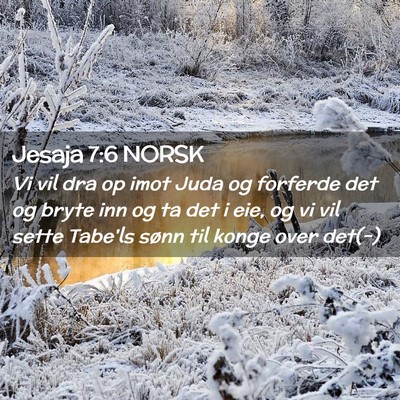 Picture 02 - Jesaja 7:6 NORSK - Vi vil dra op imot Juda og forferde det og bryte - Bible Verse Picture