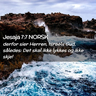 Picture 02 - Jesaja 7:7 NORSK - derfor sier Herren, Israels Gud, således: Det - Bible Verse Picture