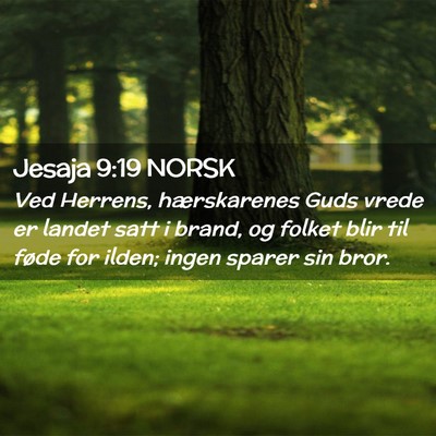 Picture 02 - Jesaja 9:19 NORSK - Ved Herrens, hærskarenes Guds vrede er landet - Bible Verse Picture