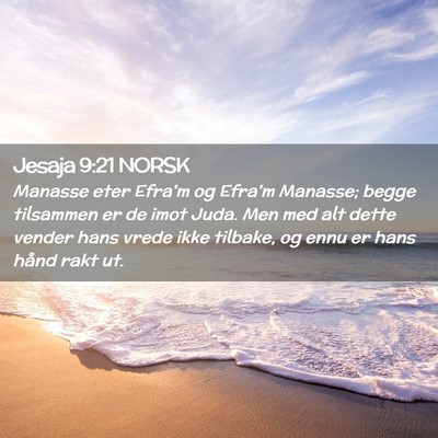 Picture 02 - Jesaja 9:21 NORSK - Manasse eter Efra'm og Efra'm Manasse; begge - Bible Verse Picture
