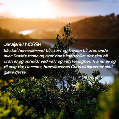 Picture 02 - Jesaja 9:7 NORSK - Så skal herredømmet bli stort og freden bli - Bible Verse Picture