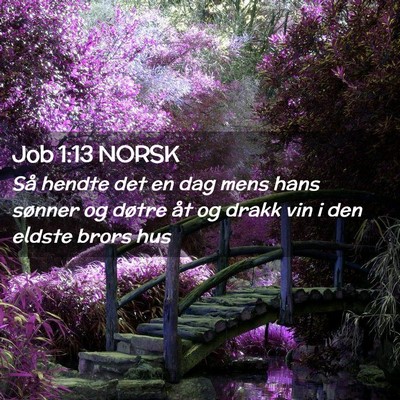 Picture 02 - Job 1:13 NORSK - Så hendte det en dag mens hans sønner og døtre - Bible Verse Picture