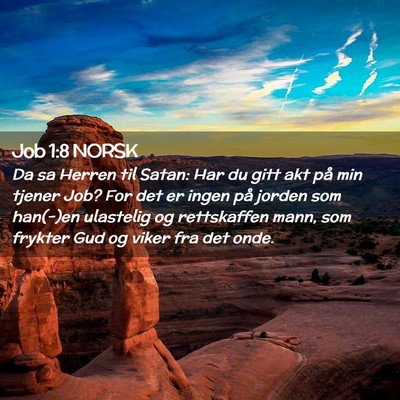 Picture 02 - Job 1:8 NORSK - Da sa Herren til Satan: Har du gitt akt på min - Bible Verse Picture