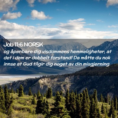 Picture 02 - Job 11:6 NORSK - og åpenbare dig visdommens hemmeligheter, at det - Bible Verse Picture