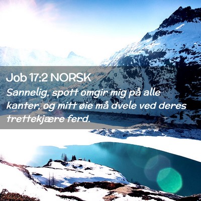 Picture 02 - Job 17:2 NORSK - Sannelig, spott omgir mig på alle kanter, og - Bible Verse Picture