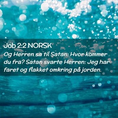 Picture 02 - Job 2:2 NORSK - Og Herren sa til Satan: Hvor kommer du fra? Satan - Bible Verse Picture