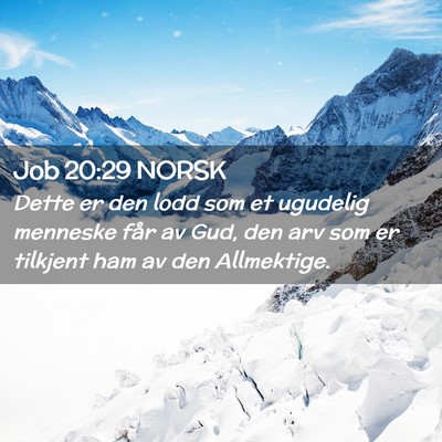 Picture 02 - Job 20:29 NORSK - Dette er den lodd som et ugudelig menneske får - Bible Verse Picture
