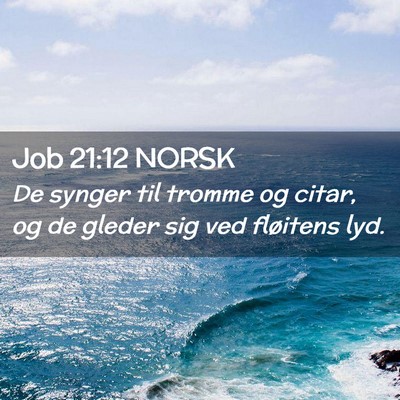 Picture 02 - Job 21:12 NORSK - De synger til tromme og citar, og de gleder sig - Bible Verse Picture