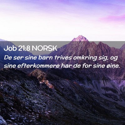 Picture 02 - Job 21:8 NORSK - De ser sine barn trives omkring sig, og sine - Bible Verse Picture