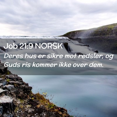 Picture 02 - Job 21:9 NORSK - Deres hus er sikre mot redsler, og Guds ris - Bible Verse Picture