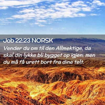 Picture 02 - Job 22:23 NORSK - Vender du om til den Allmektige, da skal din - Bible Verse Picture