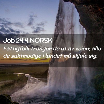 Picture 02 - Job 24:4 NORSK - Fattigfolk trenger de ut av veien; alle de - Bible Verse Picture