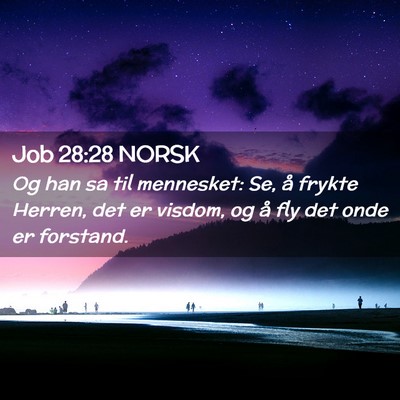 Picture 02 - Job 28:28 NORSK - Og han sa til mennesket: Se, å frykte Herren, - Bible Verse Picture
