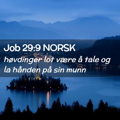 Picture 02 - Job 29:9 NORSK - høvdinger lot være å tale og la hånden på - Bible Verse Picture
