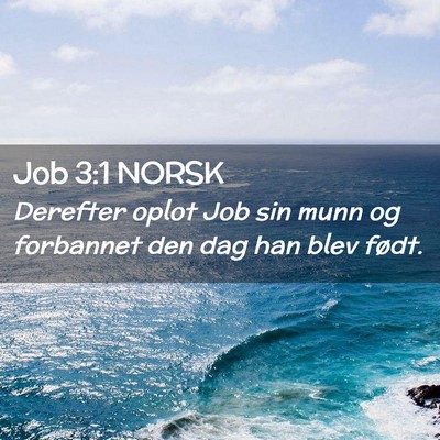 Picture 02 - Job 3:1 NORSK - Derefter oplot Job sin munn og forbannet den dag - Bible Verse Picture