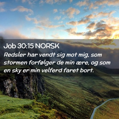 Picture 02 - Job 30:15 NORSK - Redsler har vendt sig mot mig, som stormen - Bible Verse Picture