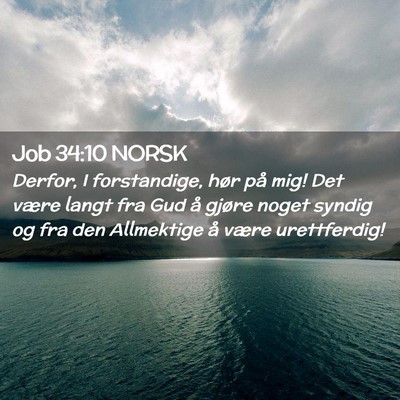 Picture 02 - Job 34:10 NORSK - Derfor, I forstandige, hør på mig! Det være - Bible Verse Picture