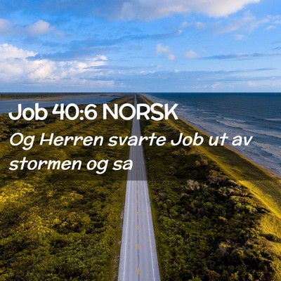 Picture 02 - Job 40:6 NORSK - Og Herren svarte Job ut av stormen og - Bible Verse Picture
