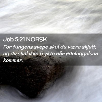 Picture 02 - Job 5:21 NORSK - For tungens svepe skal du være skjult, og du - Bible Verse Picture