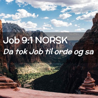 Picture 02 - Job 9:1 NORSK - Da tok Job til orde og - Bible Verse Picture
