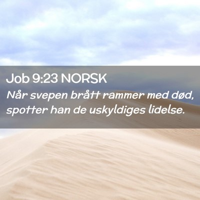 Picture 02 - Job 9:23 NORSK - Når svepen brått rammer med død, spotter han - Bible Verse Picture