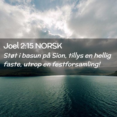 Picture 02 - Joel 2:15 NORSK - Støt i basun på Sion, tillys en hellig faste, - Bible Verse Picture