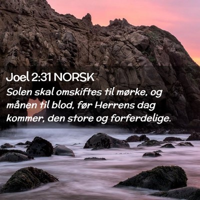 Picture 02 - Joel 2:31 NORSK - Solen skal omskiftes til mørke, og månen til - Bible Verse Picture
