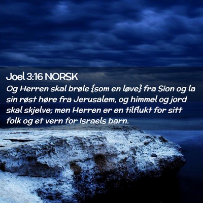 Picture 02 - Joel 3:16 NORSK - Og Herren skal brøle {som en løve} fra Sion og - Bible Verse Picture
