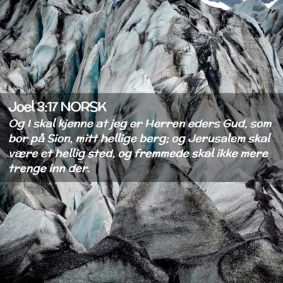 Picture 02 - Joel 3:17 NORSK - Og I skal kjenne at jeg er Herren eders Gud, som - Bible Verse Picture