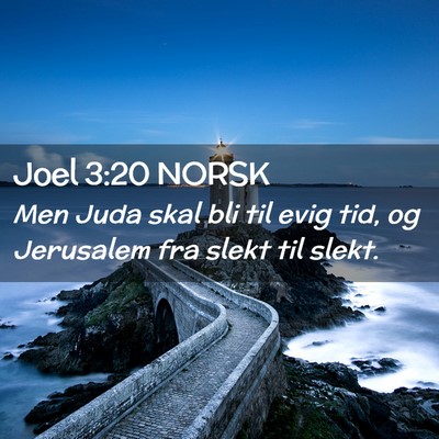 Picture 02 - Joel 3:20 NORSK - Men Juda skal bli til evig tid, og Jerusalem fra - Bible Verse Picture