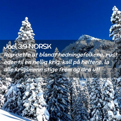 Picture 02 - Joel 3:9 NORSK - Rop dette ut blandt hedningefolkene, rust eder - Bible Verse Picture