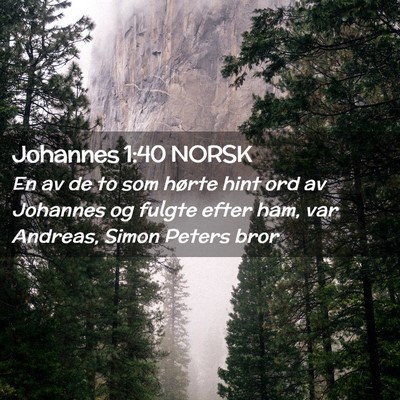 Picture 02 - Johannes 1:40 NORSK - En av de to som hørte hint ord av Johannes og - Bible Verse Picture