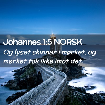Picture 02 - Johannes 1:5 NORSK - Og lyset skinner i mørket, og mørket tok ikke - Bible Verse Picture