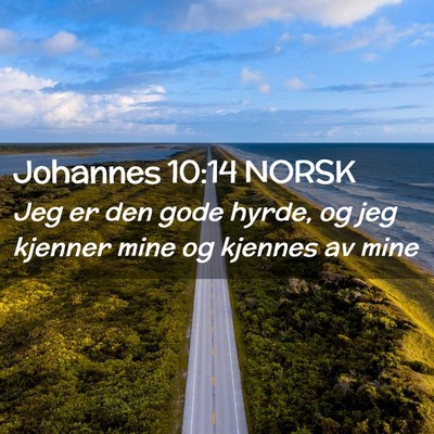 Picture 02 - Johannes 10:14 NORSK - Jeg er den gode hyrde, og jeg kjenner mine og - Bible Verse Picture