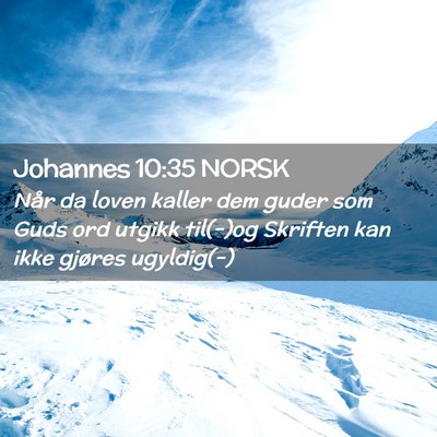 Picture 02 - Johannes 10:35 NORSK - Når da loven kaller dem guder som Guds ord - Bible Verse Picture
