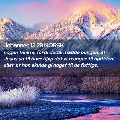 Picture 02 - Johannes 13:29 NORSK - nogen tenkte, fordi Judas hadde pungen, at Jesus - Bible Verse Picture